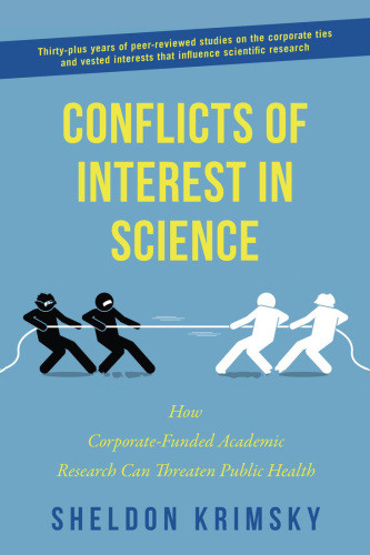 Conflicts Of Interest In Science How Corporatefunded Academic Research Can Threaten Public Health Krimsky