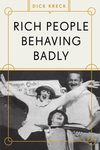 Rich People Behaving Badly Dick Kreck