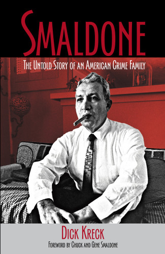 Smaldone The Untold Story Of An American Crime Family Kreck Dick