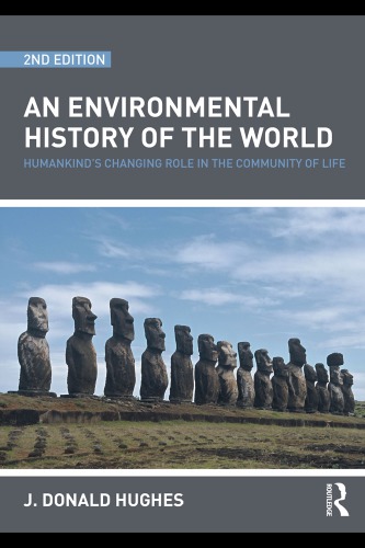 An Environmental History Of The World Humankinds Changing Role In The Community Of Life Hughes