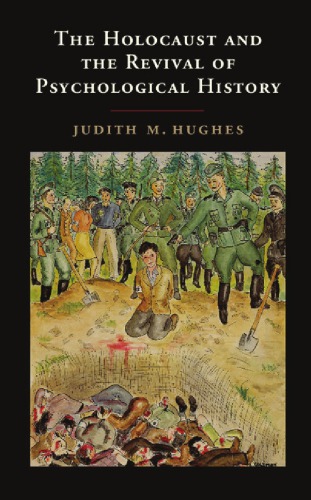 The Holocaust And The Revival Of Psychological History Hughes