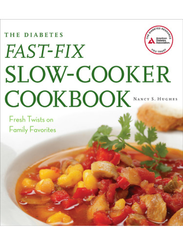 The Diabetes Fastfix Slowcooker Cookbook Nancy S Hughes
