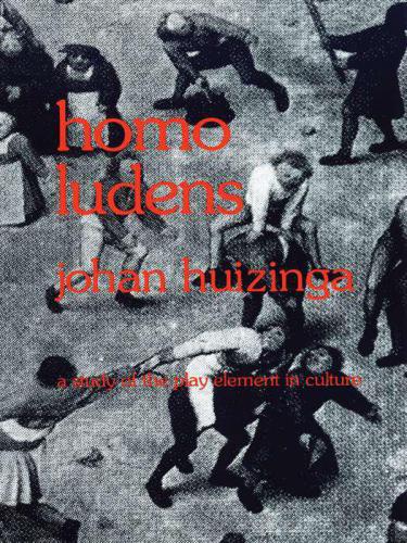 Homo Ludens A Study Of The Playelement In Culture Huizinga