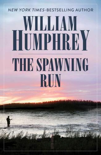 The Spawning Run Humphrey William