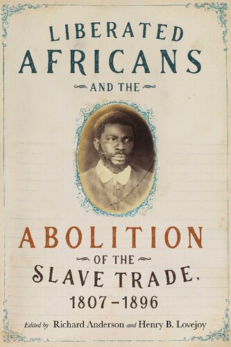 Liberated Africans And The Abolition Of The Slave Trade 18071896 Richard Anderson