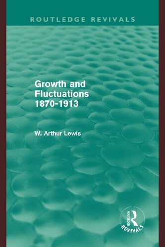 Growth And Fluctuations 18701913 W Arthur Lewis