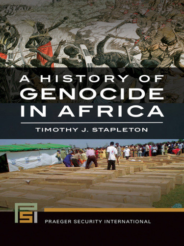 A History Of Genocide In Africa Kayitesi Berthestapleton Timothy J