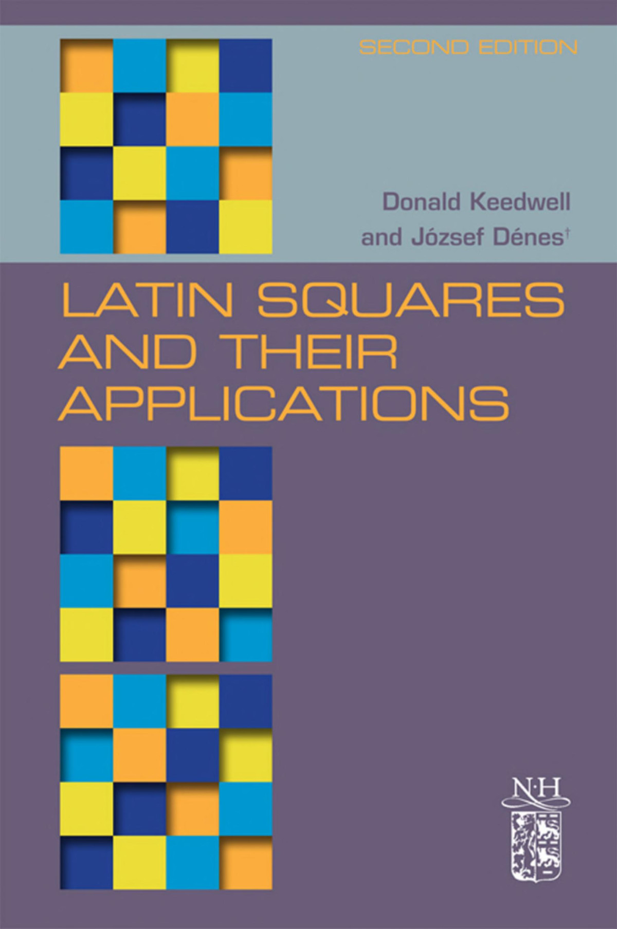 Latin Squares And Their Applications A Donald Keedwell Jzsef Dnes