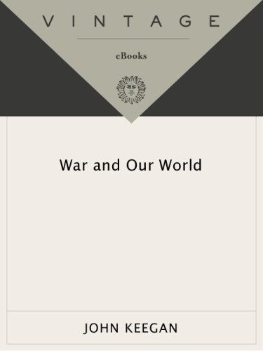 War And Our World 1st Vintage Books Ed Keegan John