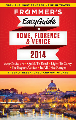 Frommers Easyguide To Rome Florence And Venice 2014 Donald Strachan Stephen Keeling