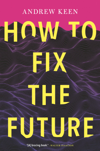How To Fix The Future First Edition Keen Andrew