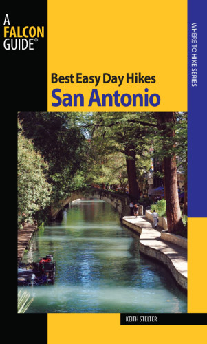 Best Easy Day Hikes San Antonio Keith Stelterglobe Pequot Press