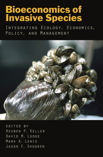Bioeconomics Of Invasive Species Keller Reuben Plodge David Mlewis