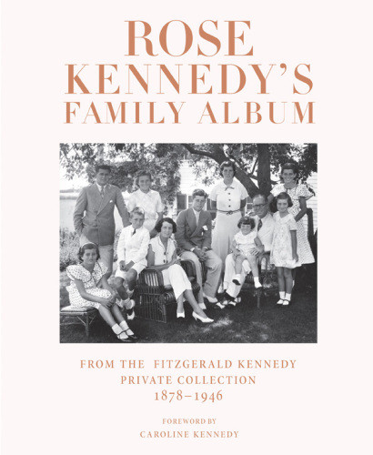 Rose Kennedys Family Album 1st Edition The John F Kennedy Library Foundation