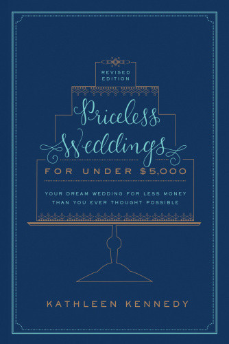 Priceless Weddings For Under 5000 First Revised Edition Kennedy