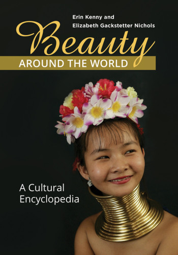 Beauty Around The World A Cultural Encyclopedia Kenny Erinnichols