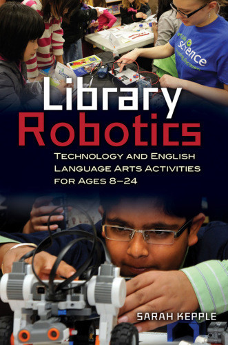 Library Robotics Technology And English Language Arts Activities For Ages 824 Kepple