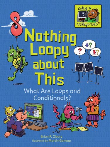 Nothing Loopy About This What Are Loops And Conditionals Brian P Cleary