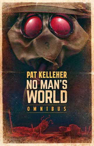 No Mans World Omnibus No Mans World Series Books 13 Kelleher