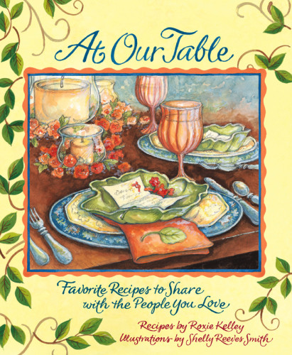 At Our Table Roxie Kelley Shelly Reeves Smith