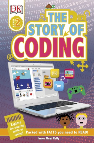 The Story Of Coding First American Edition Kelly James Floyd
