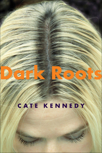 Dark Roots Cate Kennedy
