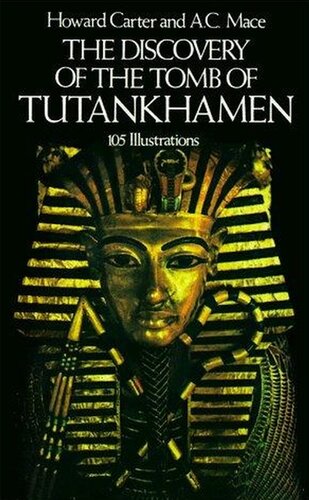 The Discovery Of The Tomb Of Tutankhamen Howard Carter A C Mace