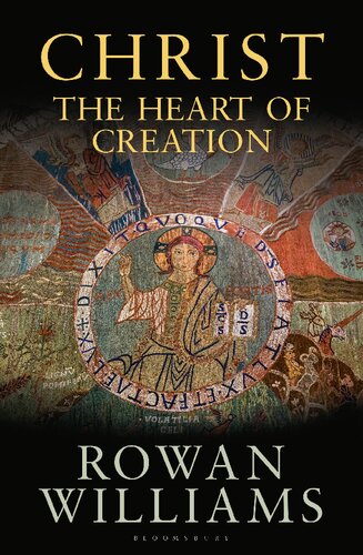 Christ The Heart Of Creation Rowan Williams