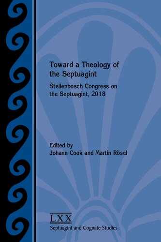 Toward A Theology Of The Septuagint Stellenbosch Congress On The Septuagint 2018 Johann Cook Martin Rsel