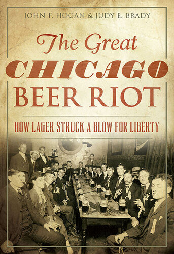 Great Chicago Beer Riot The How Lager Struck A Blow For Liberty Hogan