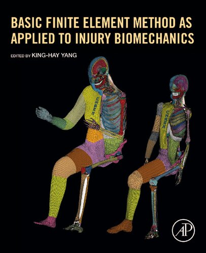 Basic Finite Element Method As Applied To Injury Biomechanics 1st Edition Kinghay Yang Editor