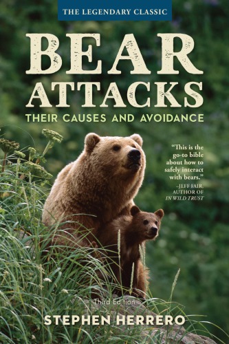 Bear Attacks Their Causes And Avoidance 3e Edition Herrero Stephen