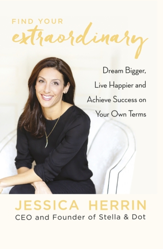 Find Your Extraordinary How To Dream Bigger Live Better And Achieve Success On Your Own Terms Herrin