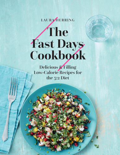 The Fast Days Cookbook Delicious Filling Lowcalorie Recipes For The 52 Diet Herring