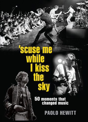 Scuse Me While I Kiss The Sky 50 Moments That Changed Music Hewitt