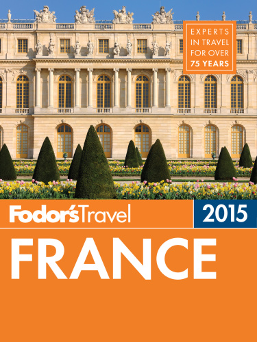 Fodors France 2015 Heslin Nancyladonne Jenniferparry Lynsumner
