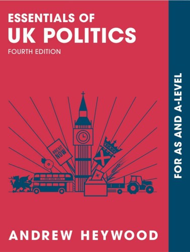 Essentials Of Uk Politics 4th Edition Heywood Andrew