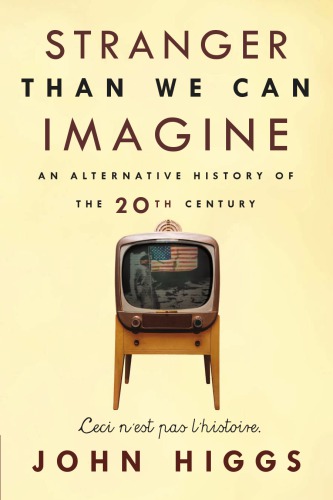 Stranger Than We Can Imagine Higgs John