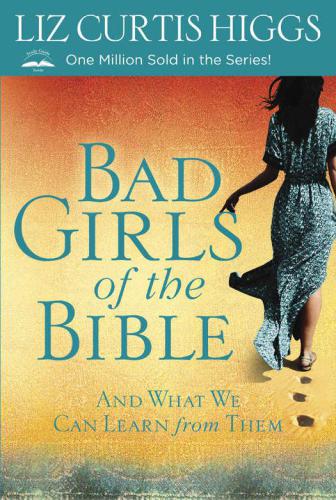Bad Girls Of The Bible And What We Can Learn From Them Higgs