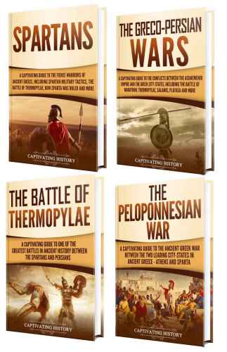 Sparta A Captivating Guide To The Spartans Grecopersian Wars Battle Of Thermopylae And Peloponnesian War History