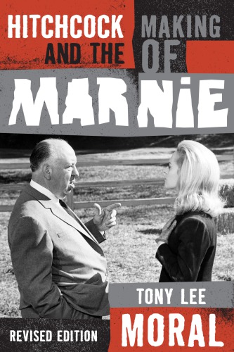 Hitchcock And The Making Of Marnie Revised Edition Hitchcock