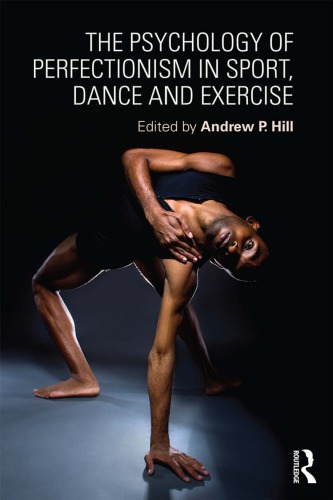 The Psychology Of Perfectionism In Sport Dance And Exercise Hill