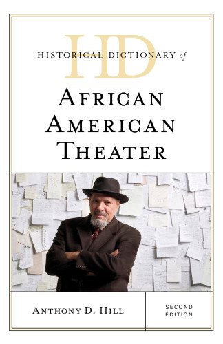 Historical Dictionary Of African American Theater Second Edition Hill