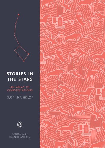 Stories In The Stars An Atlas Of Constellations 1st Edition Susanna Hislop