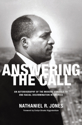 Answering The Call A Memoir Of The Modern Struggle To End Racial Discrimination In America Higginbotham