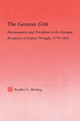 The German Gt Hermeneutics And Discipline In The German Reception Of Indian Thought 17781831 Herling
