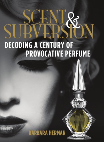 Scent And Subversion Barbara Herman