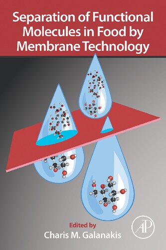 Separation Of Functional Molecules In Food By Membrane Technology Charis M Galanakis Editor