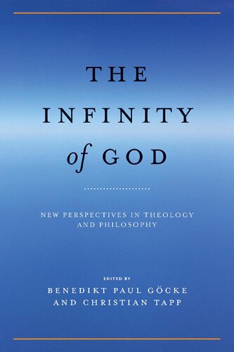 The Infinity Of God New Perspectives In Theology And Philosophy Benedikt Paul Gcke Editor