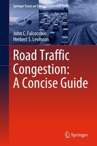 Road Traffic Congestion A Concise Guide John C Falcocchioherbert S Levinson